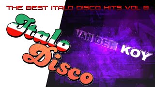 Van Der Koy - The Best Italo Disco Hits Vol 8