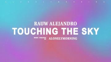 Rauw Alejandro - Touching The Sky (Letras - Lyrics)