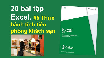 20 bài thực hành excel: #5 Thực hành tính tiền phòng khách sạn (Hàm left, hàm right, vlookup0