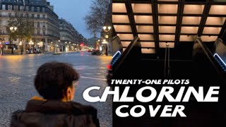 Chlorine - Twenty One Pilots (cover; shot in Paris)