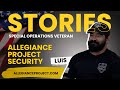 Allegiance Project Security Stories - Luis 'Sauce' Saucedo #veteranstories #specialoperations