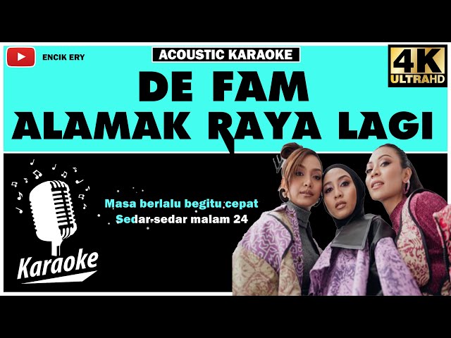 Alamak Raya Lagi - De Fam ( Acoustic Karaoke + Lyrics ) class=