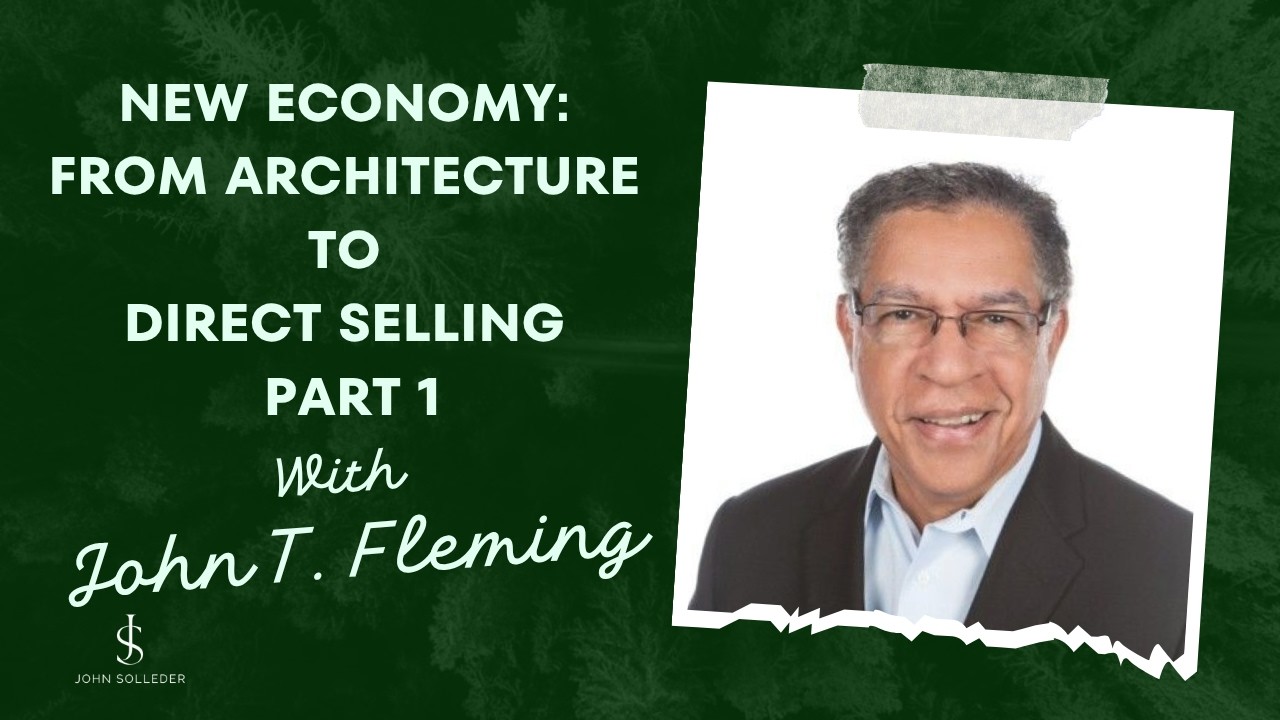 New Economy | From Architecture to Direct Selling with John Fleming ...