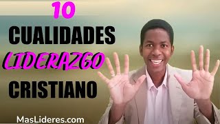 Cualidades de un Lider Cristiano Características del VERDADERO liderazgo
