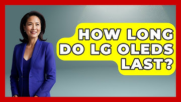 How Long Do LG OLEDs Last? | NextGen Viewing and Audio