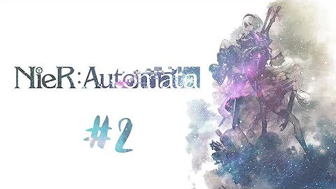 Exploration?! this cannot continue! Lets play [NieR: Automata] [Part: 2]