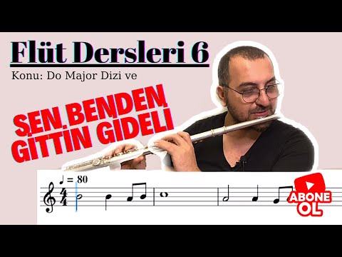 Yan Flüt / Flüt Dersi #6 - Tüm Ana Sesler, Do Majör Dizi ve Sen Benden Gittin Gideli Nasıl Çalınır?