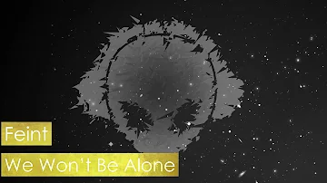 Feint - We Won't Be Alone feat. Laura Brehm