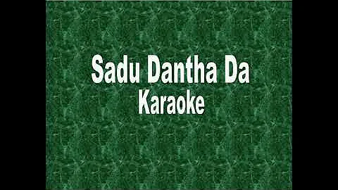 Sadu Dantha Da (Karaoke)