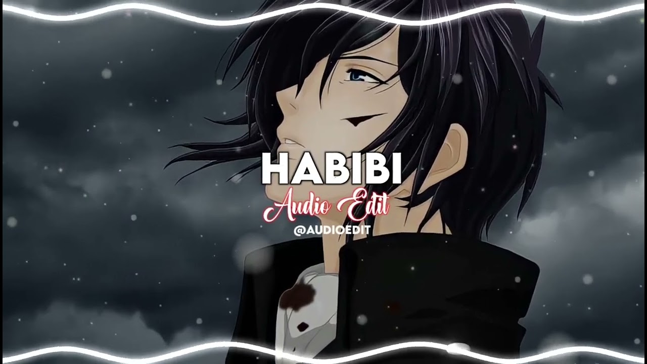 HABIBI AUDIO EDIT YouTube
