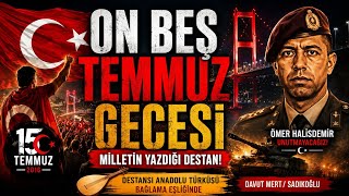 On Beş Temmuz Gecesi̇ Destansı Anadolu Türküsü 🇹🇷 Bağlama Eşliğinde 15 Temmuz Destanı Davut Mert