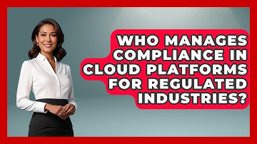 Who Manages Compliance in Cloud Platforms for Regulated Industries? | Cloud Stack Studio News