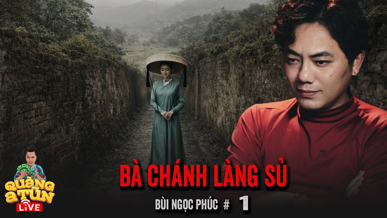 Truyện ma làng quê phong kiến Quàng  Tũn live : BÀ CHÁNH ĐÀO LÀNG SỦ tập 1