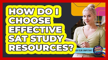 How Do I Choose Effective SAT Study Resources?
