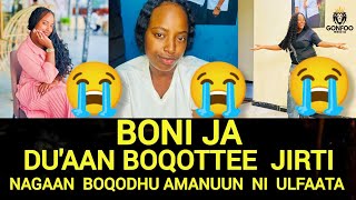 BOONII NAGAAN BOQODHU AMANUUN NI ULFAATA 😭😭😭😭