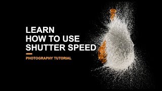 Learn how to use Shutter Speed  Photography Tutorial