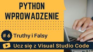 [Ucz się z VSCode] Wprowadzenie do Python #6 „truthy” i „falsy” w Pythonie
