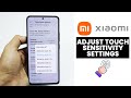 Adjust Touch Sensitivity Settings on Xiaomi, Redmi Phone