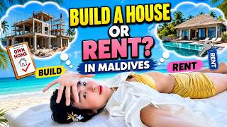 Living in the Maldives Build or Rent a House | Backpacking Maldives Part 1 🌴
