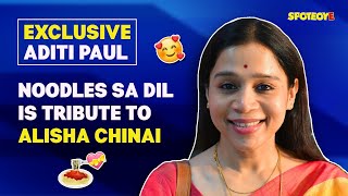 Ang Laga De Re Singer Aditi Paul | Noodle Sa Dil |  SpotboyE Exclusive