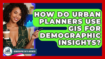 How Do Urban Planners Use GIS For Demographic Insights? - Demographic Data Answers