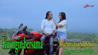 Arya Satria Feat. Sila Febria - Ku Ingin Bersama | Dangdut ( Music Video)