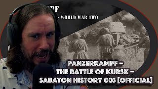 Vet Reacts to Panzerkampf - The Battle of Kursk - Sabaton History 003 [Official]