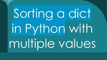 Sorting a dict in Python with multiple values