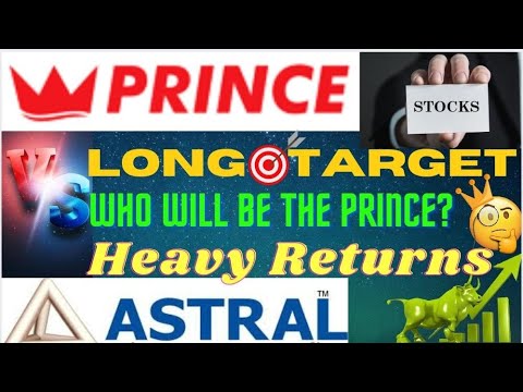ASTRAL Vs PRINCE PIPE | ASTRAL SHARE |PRINCE PIPE SHARE | ASTRAL SHARE ...