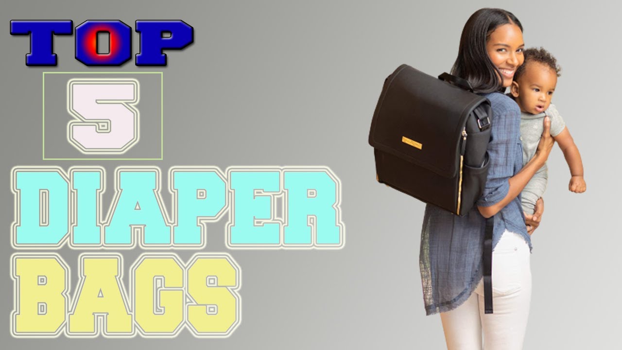 Diaper Bag Top 5 Best Diaper Bags 2022 . YouTube