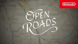 Open Roads - Launch Trailer - Nintendo Switch