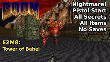 Doom - E2M8: Tower of Babel (Nightmare! 100% Secrets + Items)