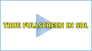 True fullscreen in SDL True fullscreen in SDL