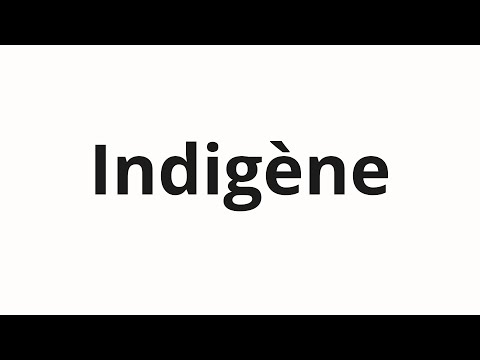 How to pronounce Indigène