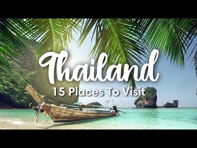 THAILAND TRAVEL (2023) | 15 Beautiful Places To Visit In Thailand (+ Travel Itineraries u0026 Tips) class=