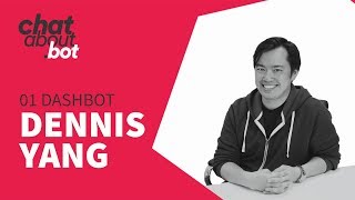 01. ANALYTICS IS ABOUT LISTENING AND LEARNING by Dashbot.io Co-founder & CPO’s Dennis Yang