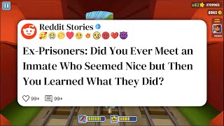 Ex-Prisoners Did You Ever Meet an Inmate Who Seemed Nice but Then You Learned What They