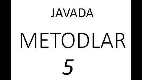 Java başlangıç eğitimleri - Javada metotlar 5
