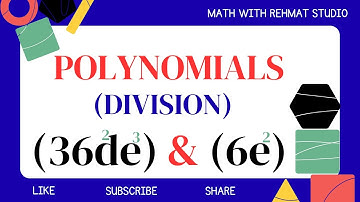 Polynomials, Divide of (36d^2e^3) & (6e^2) | Math with Rehmat Studio 