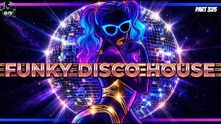 Best New Funky Disco House Music LIVE 🪩  Feel Good House & Disco Remixes 2026 #325