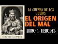 El Origen del Mal: Herodes y la Purga de Judea (LIBRO 1) - La Guerra de los Judíos