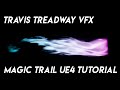 Magic Trails Tutorial UE4 VFX