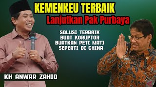 KH ANWAR ZAHID TERBARU 2025 || KEMENKEU TERBAIK PAK PURBAYA SELALU ADA GEBRAKANYA
