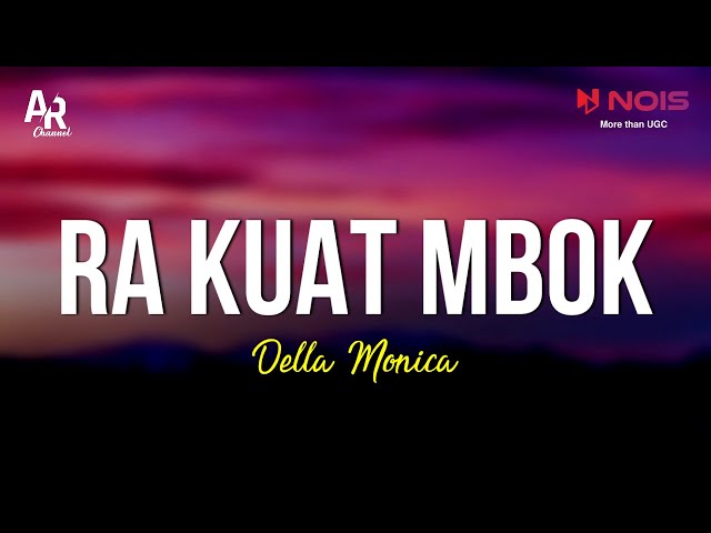 Ra Kuat Mbok - Della Monica (LIRIK) class=