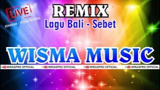 Sebet Ordinary Bali versi Remix Lampung // Wisma Music Live in Joharan Putra Rumbia ft Oliv Jiaahh