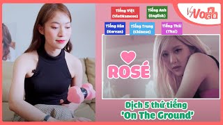 Dịch lời bài hát 'On The Ground' - ROSÉ bằng 5 thứ tiếng | VyVocab Ep.75 Khánh Vy yêu BLACKPINK