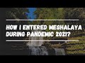 How I entered MEGHALAYA during pandemic 2021?🤔 | Meghalaya protocol for tourists | VLOG #02