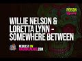 Willie Nelson &amp; Loretta Lynn - Somewhere Between (Duet) [Karaoke version]