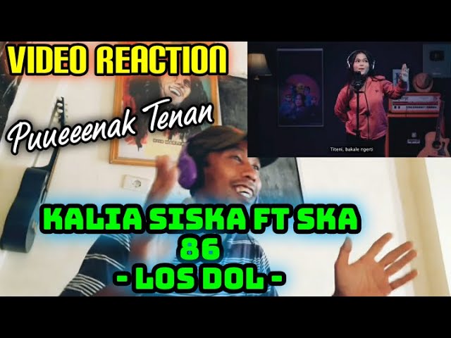 Video Reaction - LOS DOL - KALIA SISKA ft SKA 86 class=