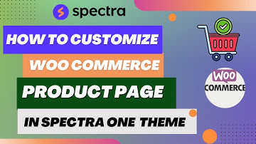 How To Customize WooCommerce Product Page in Spectra One Theme | Spectra One Theme Customization